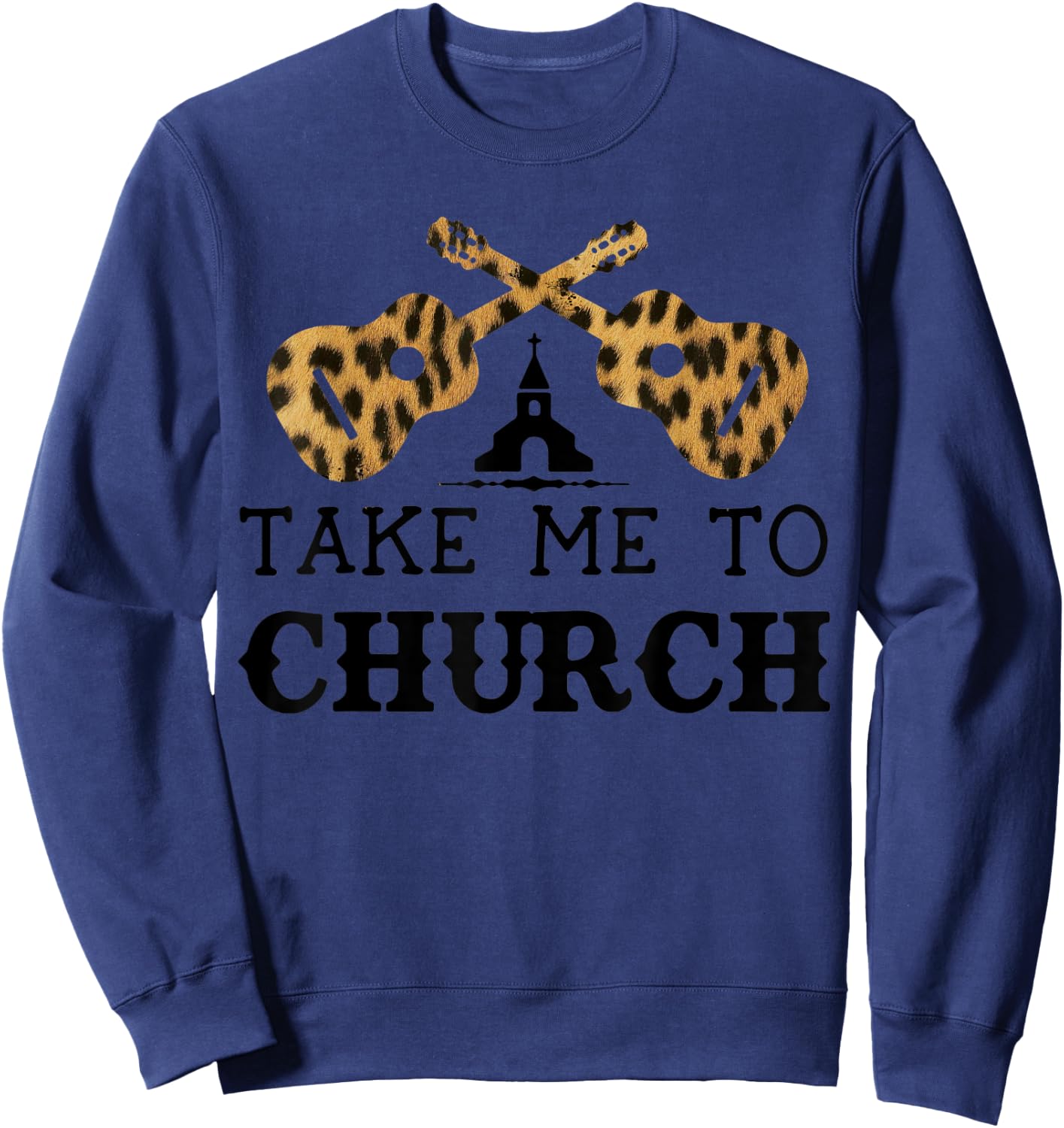 Take Me To The Church Leopard Guitar Christian Religion Sweatshirt - Sweatshirt | Navy