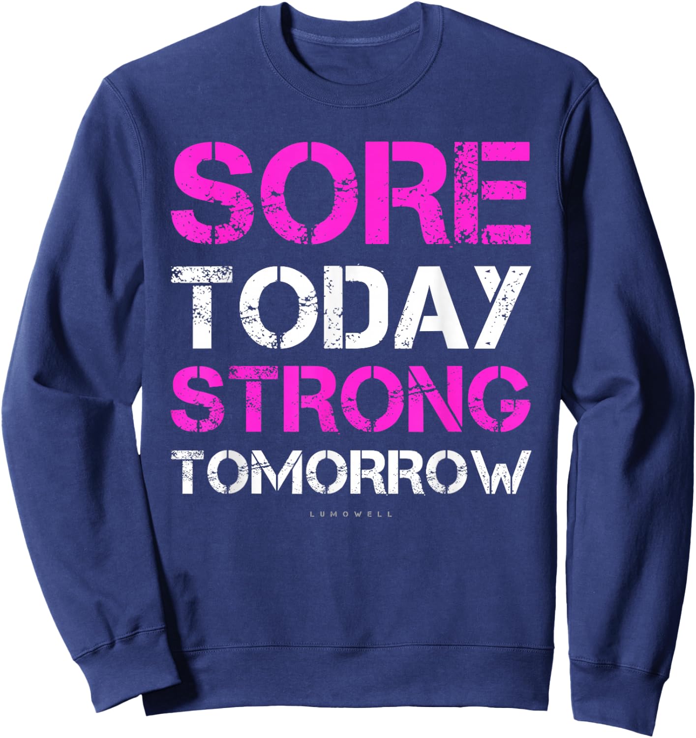 Funny Gym T Shirts. Sore Today Strong Tomorrow Gift Shirt Sweatshirt - Sweatshirt | Navy