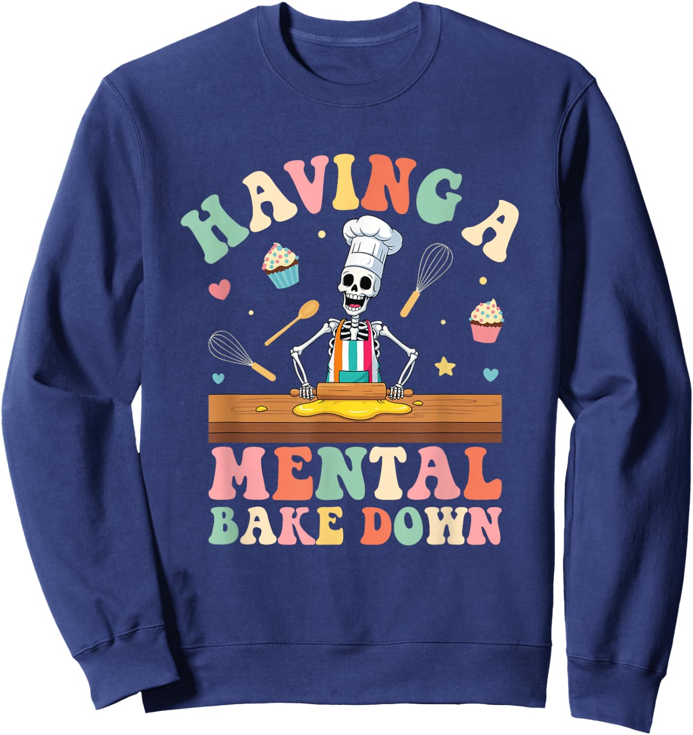 Having A Mental Bake Down Skeleton Baker Sweatshirt - Sweatshirt | Navy
