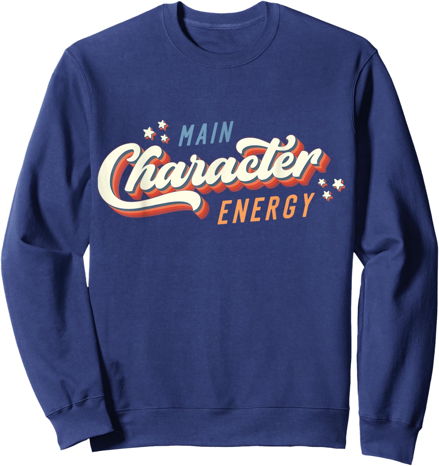 Main Character Energy - Self Care Self Love Funny Positivity Sweatshirt - Sweatshirt | Navy