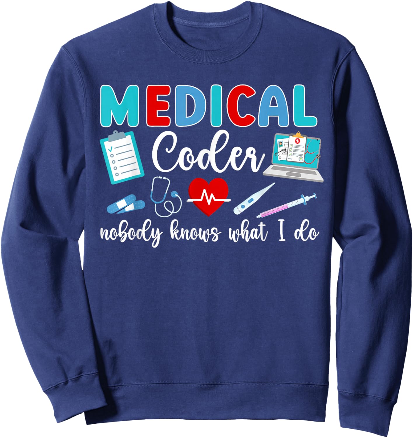 Did You Document It Medical Coder Medical Coding Sweatshirt - Sweatshirt | Navy