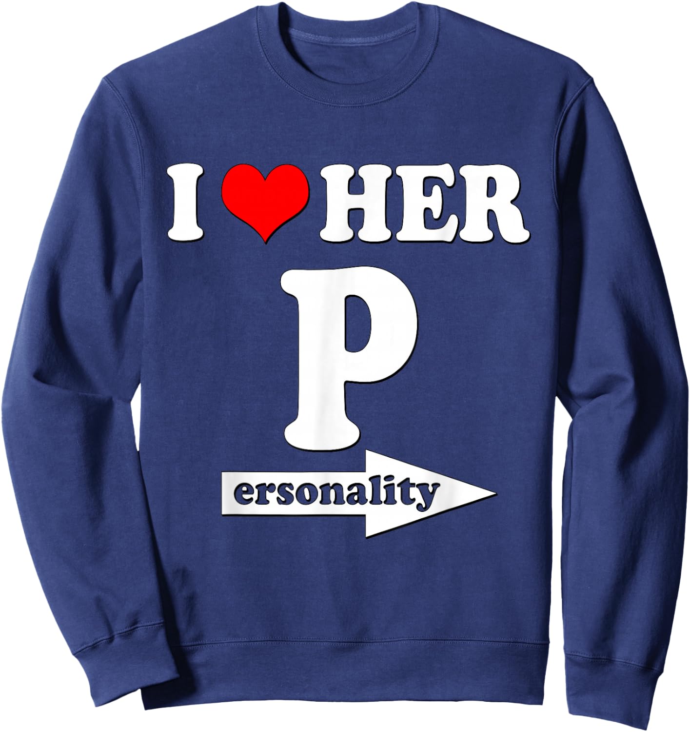 I Love Her Personality Funny Valentine's Day Couple Matching Sweatshirt - Sweatshirt | Navy