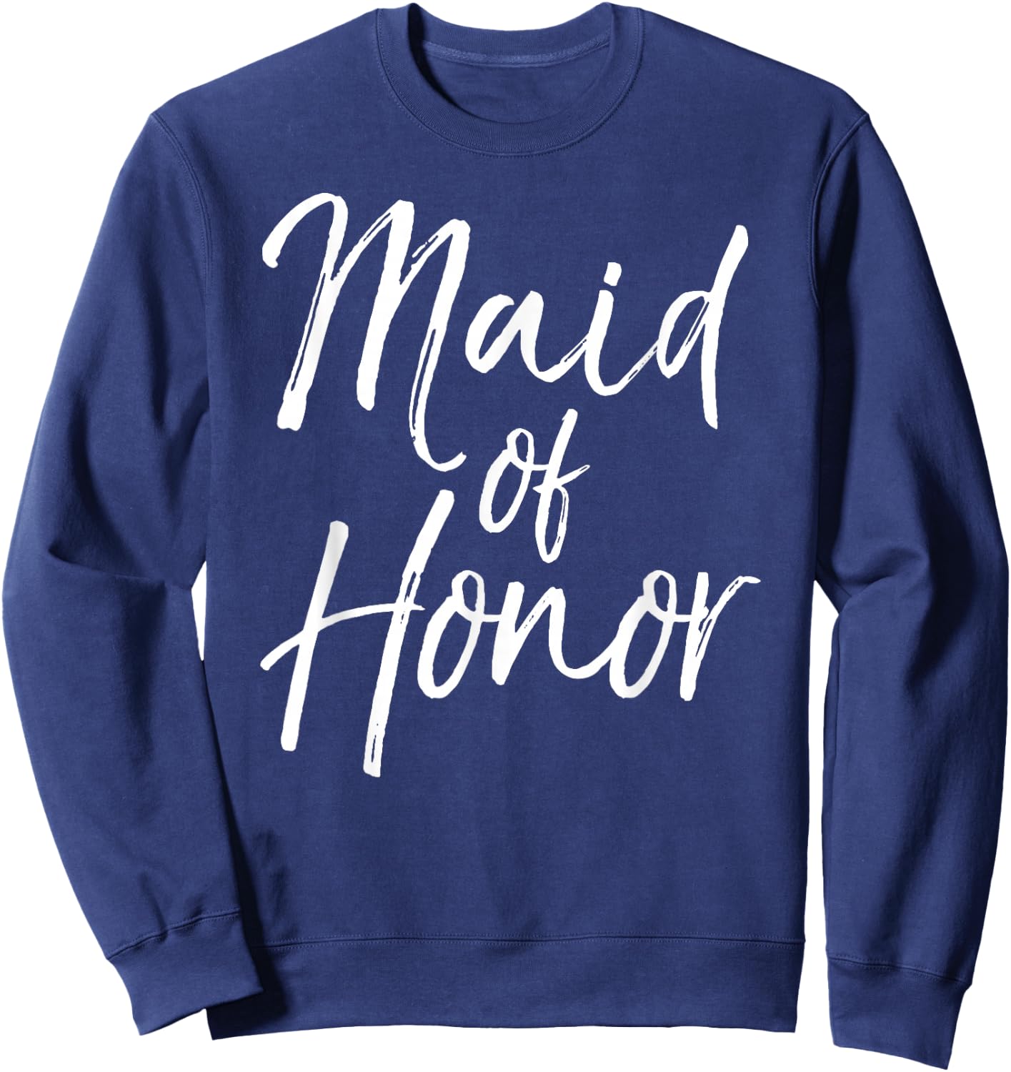 Cute Wedding Bridal Party Gift Bridesmaid Maid of Honor Sweatshirt - Sweatshirt | Navy