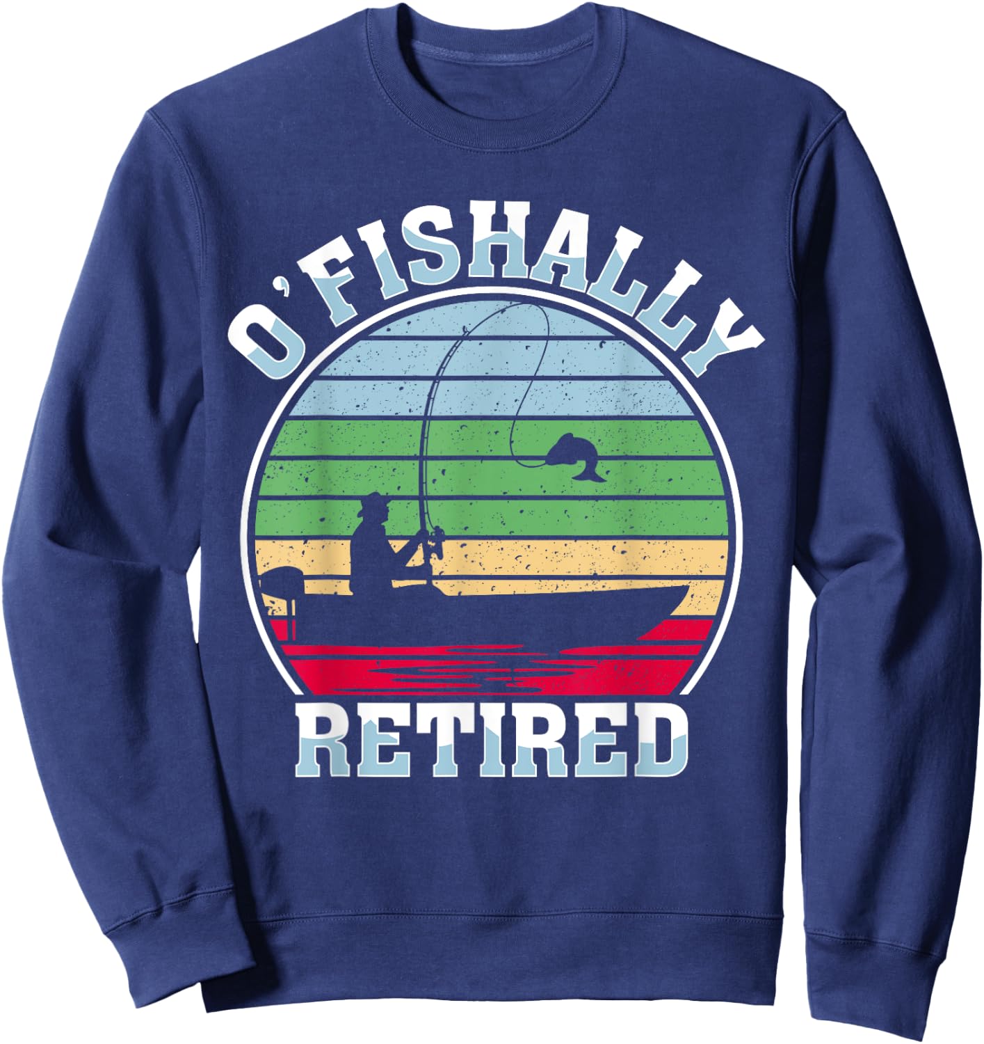 Fisherman Retirement Party Retired Fisher Lure Fishing Sweatshirt - Sweatshirt | Navy