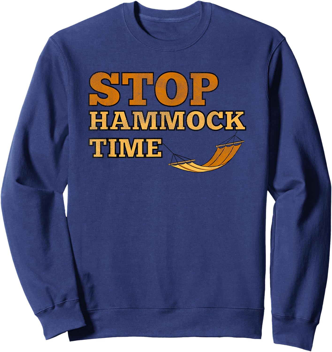 Stop Hammock Time Relaxing Style Funny Hammock Sweatshirt - Sweatshirt | Navy