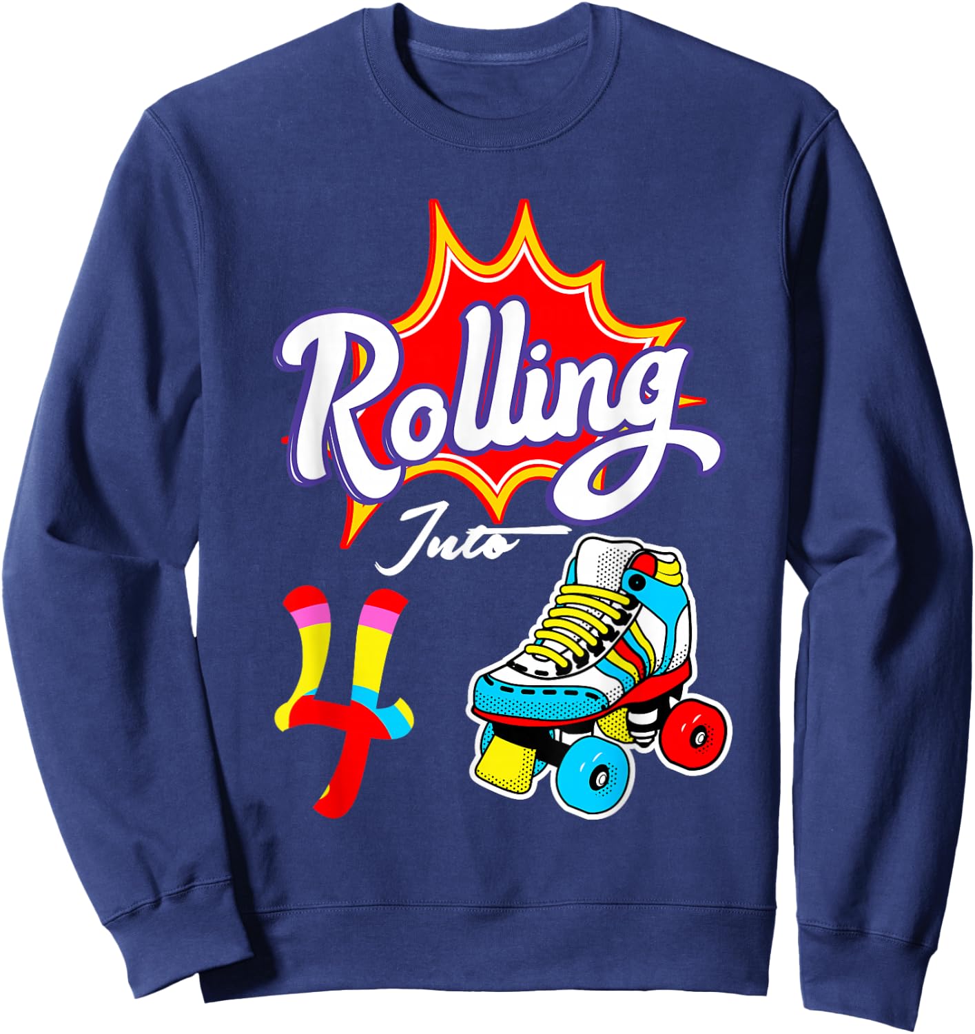 4th Birthday Rolling Into 4 Years Old Funny Roller Skate Sweatshirt - Sweatshirt | Navy