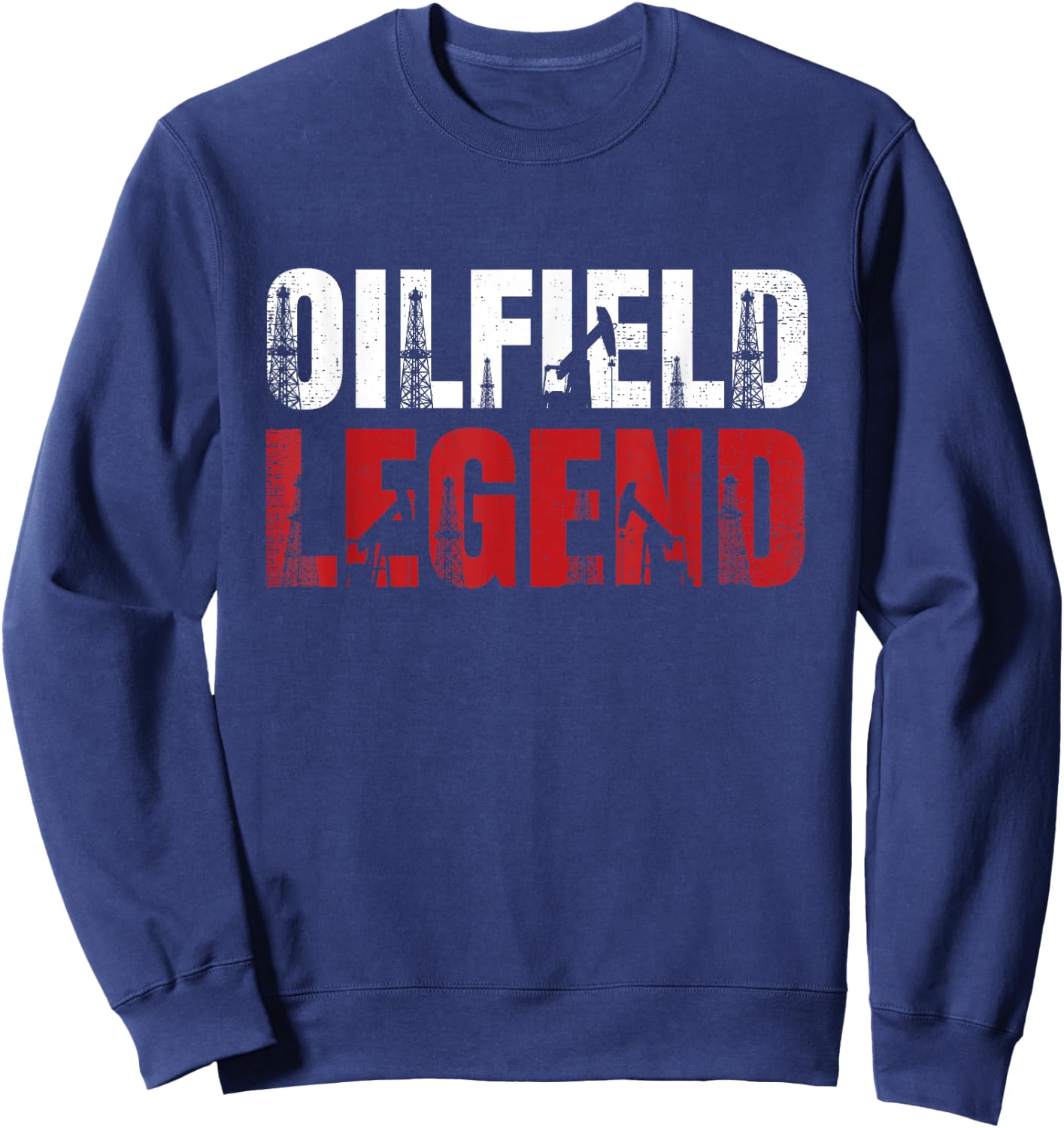 Oil Rig Oilfield Legend Oildrilling Oilfield Worker Oilman Sweatshirt - Sweatshirt | Navy