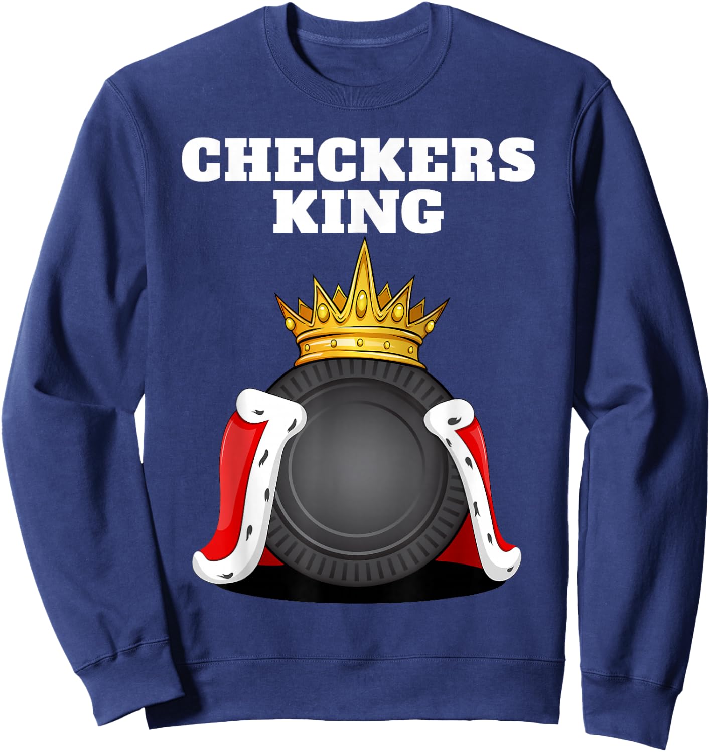 Checkers King | Checkers Board Shirt Boardgame Checkers Sweatshirt - Sweatshirt | Navy