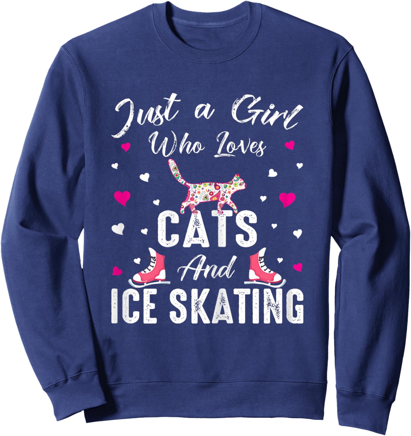 Just A Girl Who Loves Cats and Ice Skating Skate Girl Sweatshirt - Sweatshirt | Navy