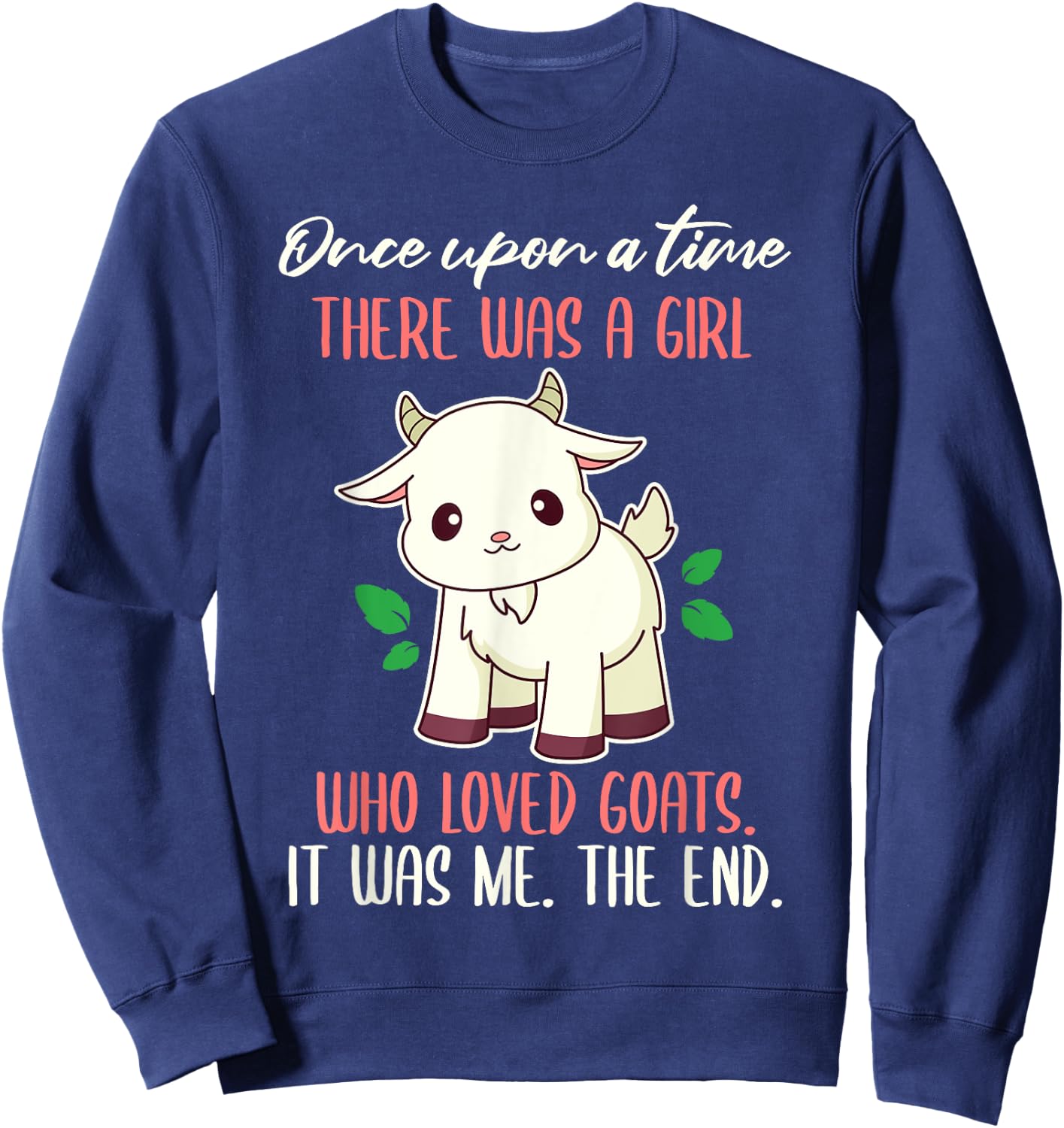 Once There Was A Girl Who Loved Goats Sweatshirt - Sweatshirt | Navy