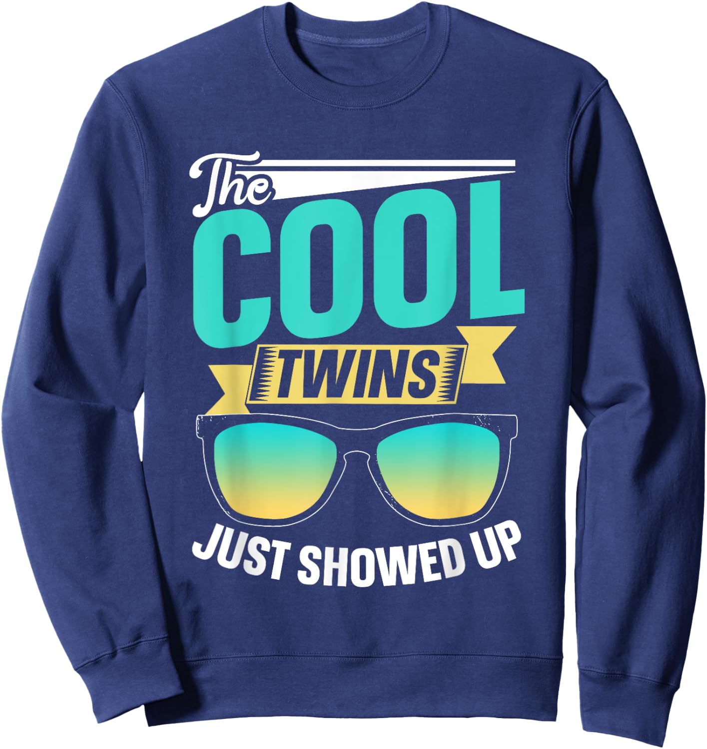 The Cool Twins Just Showed Up Boys Twin Humor Girls Sweatshirt - Sweatshirt | Navy