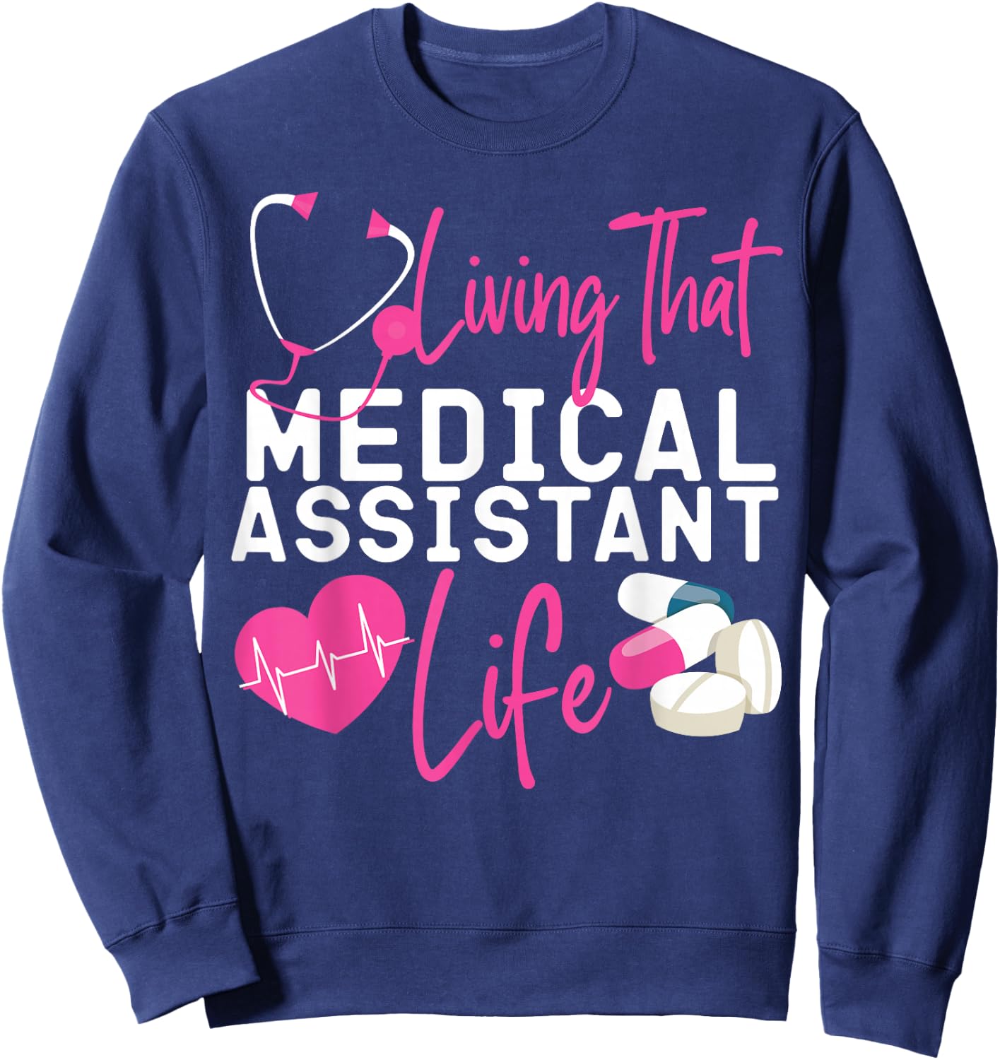 Certified Medical Assistant Life CMA Sweatshirt - Sweatshirt | Navy