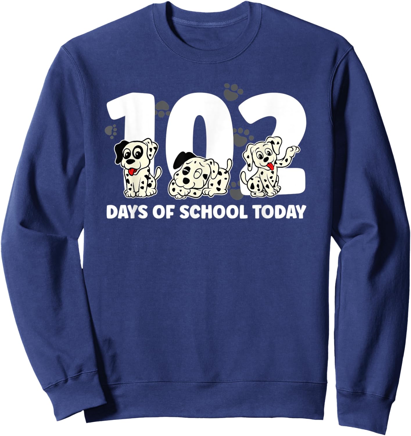 102 Days of School Today With Cute Dalmatian Funny Sweatshirt - Sweatshirt | Navy