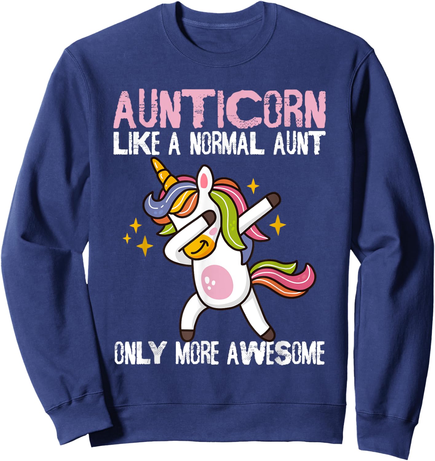 Auntie For Kids & Aunt Unicorn Aunticorn Like An Aunt Only Awesome Dabbing Unicorn Women's Classic Fit Black Cartoon Sweatshirt - Sweatshirt | Navy