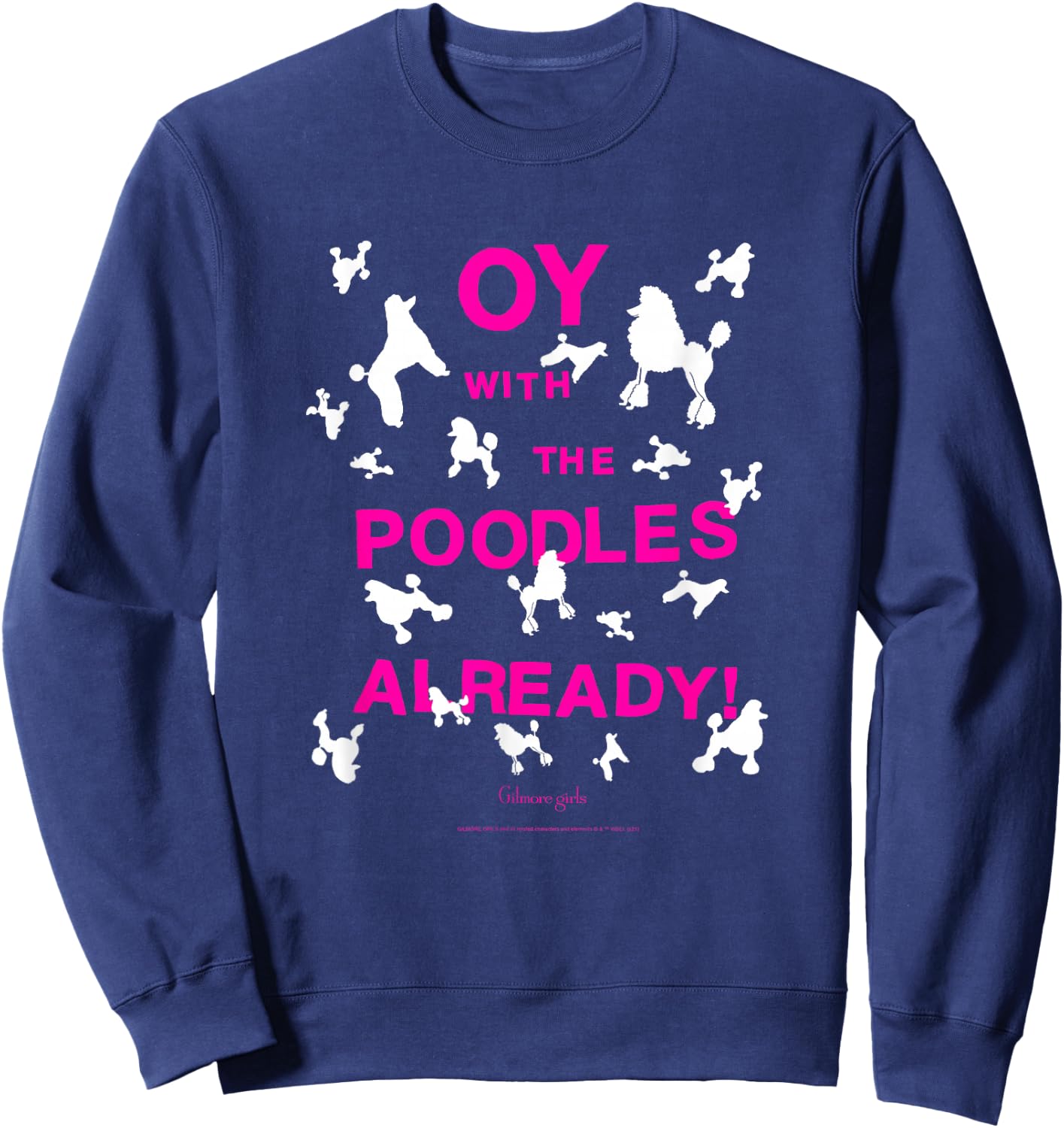 Gilmore Girls Oy with The Poodles Already TV Show Sweatshirt - Sweatshirt | Navy