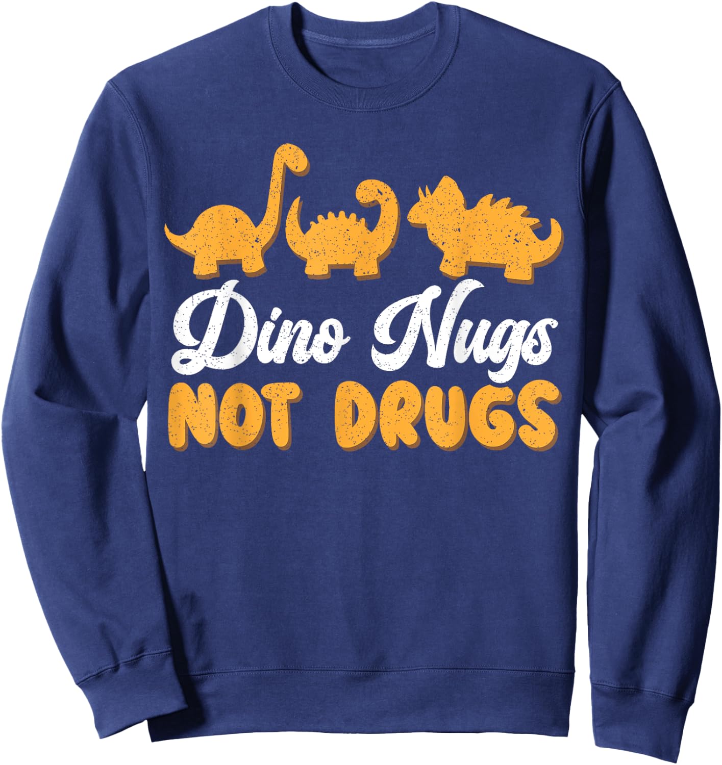 Dino Nugs Chicken Nugget Nuggy Fried Snack Sweatshirt - Sweatshirt | Navy