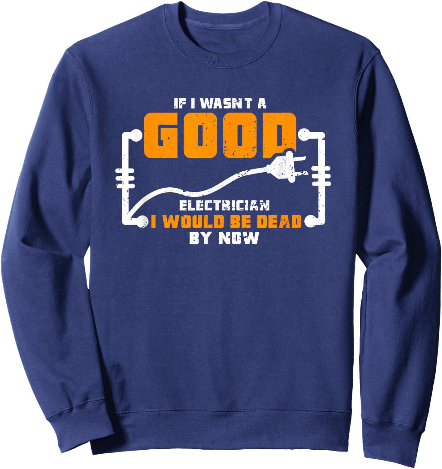 Funny Electrician Outfit For A Funny Electrician Sweatshirt - Sweatshirt | Navy