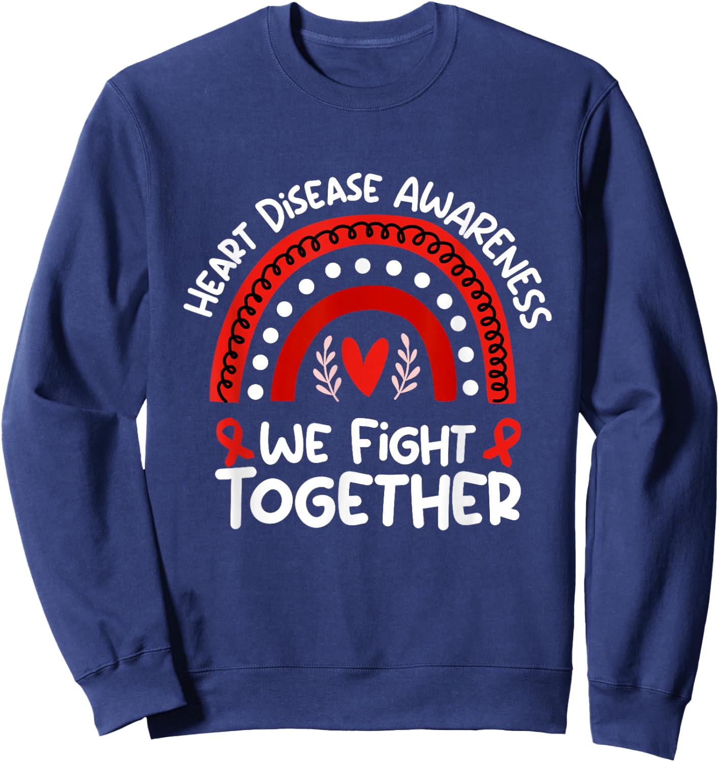 We Fight Together | Red Month Heart Disease Awareness Sweatshirt - Sweatshirt | Navy