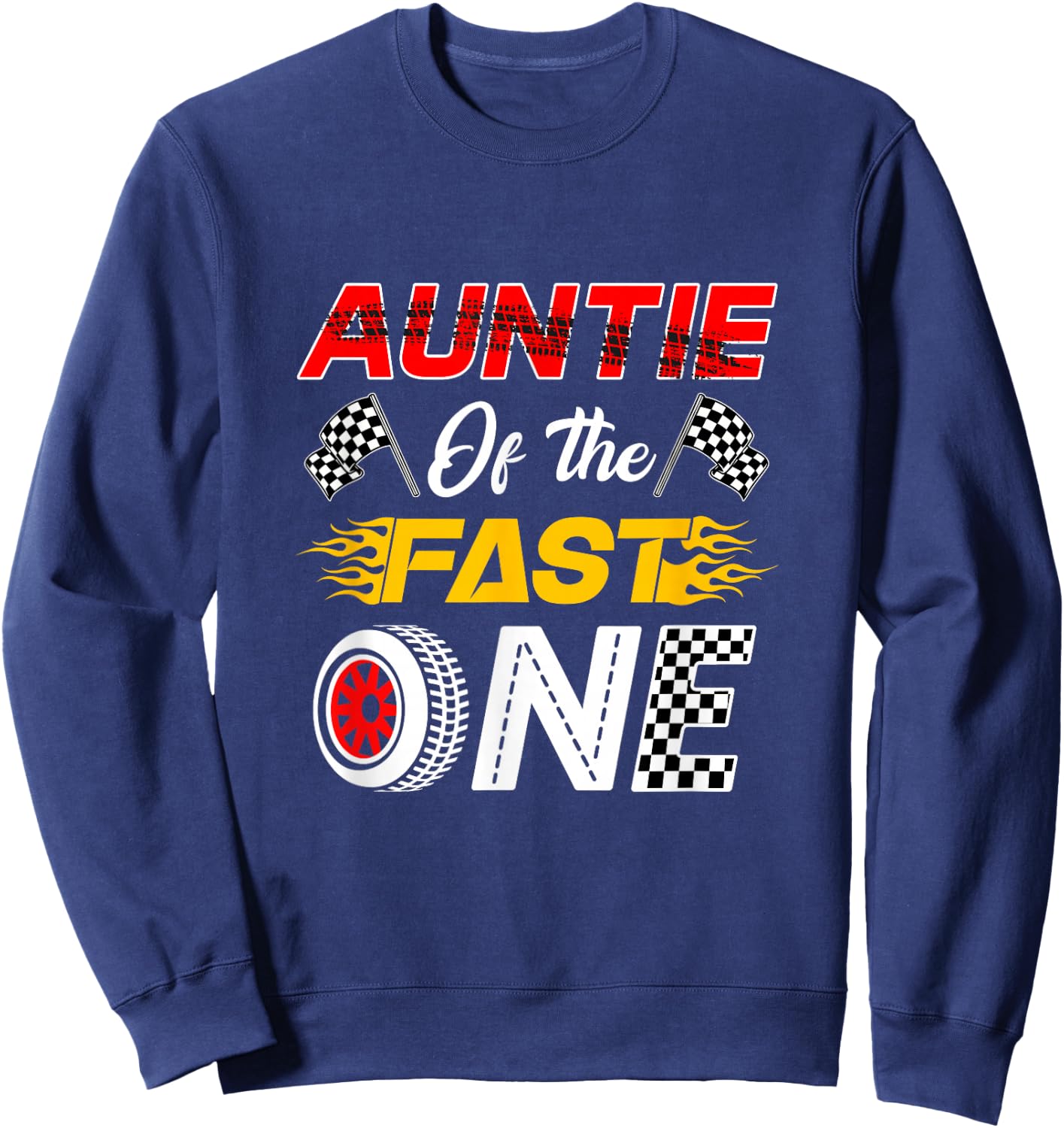 Auntie of The Fast One 1St Birthday Race Car Family Sweatshirt - Sweatshirt | Navy
