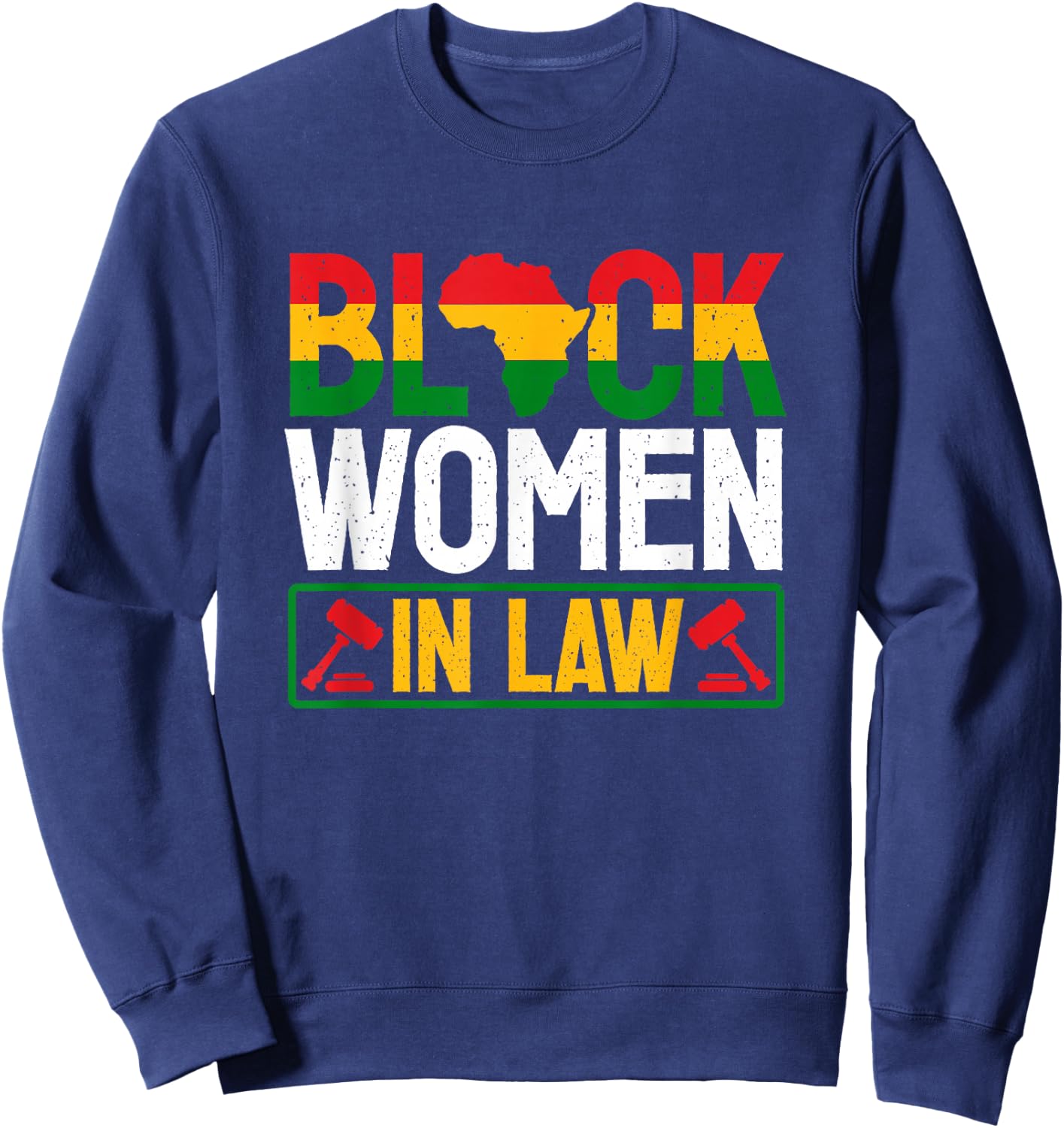 Black Women Lawyer African American Attorney Law Students Sweatshirt - Sweatshirt | Navy