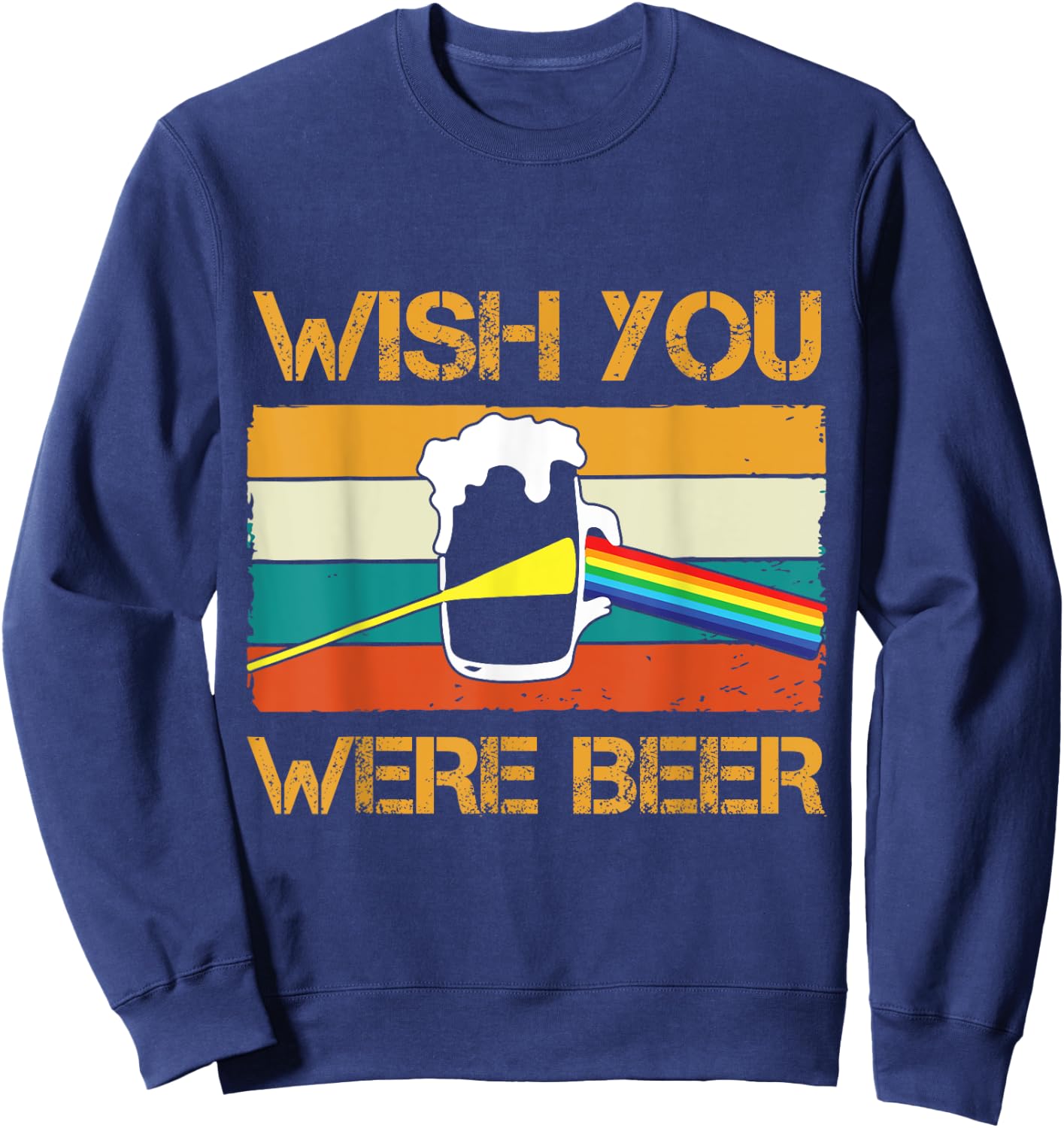 Wish You Were Beer Essential, Beer Day, Drink Beer Presents Sweatshirt - Sweatshirt | Navy