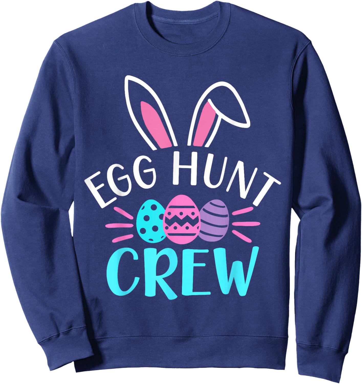 Egg Hunt Crew Shirt Hunting Season Funny Easter Day Egg Hunt Sweatshirt - Sweatshirt | Navy