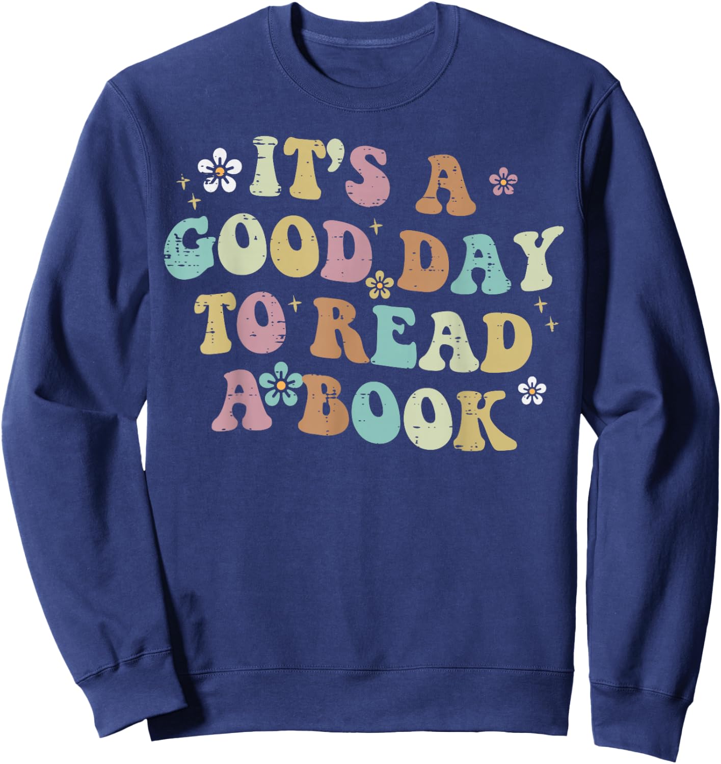 It's A Good Day To Read A Book Reading Librarian Teacher Kid Sweatshirt - Sweatshirt | Navy