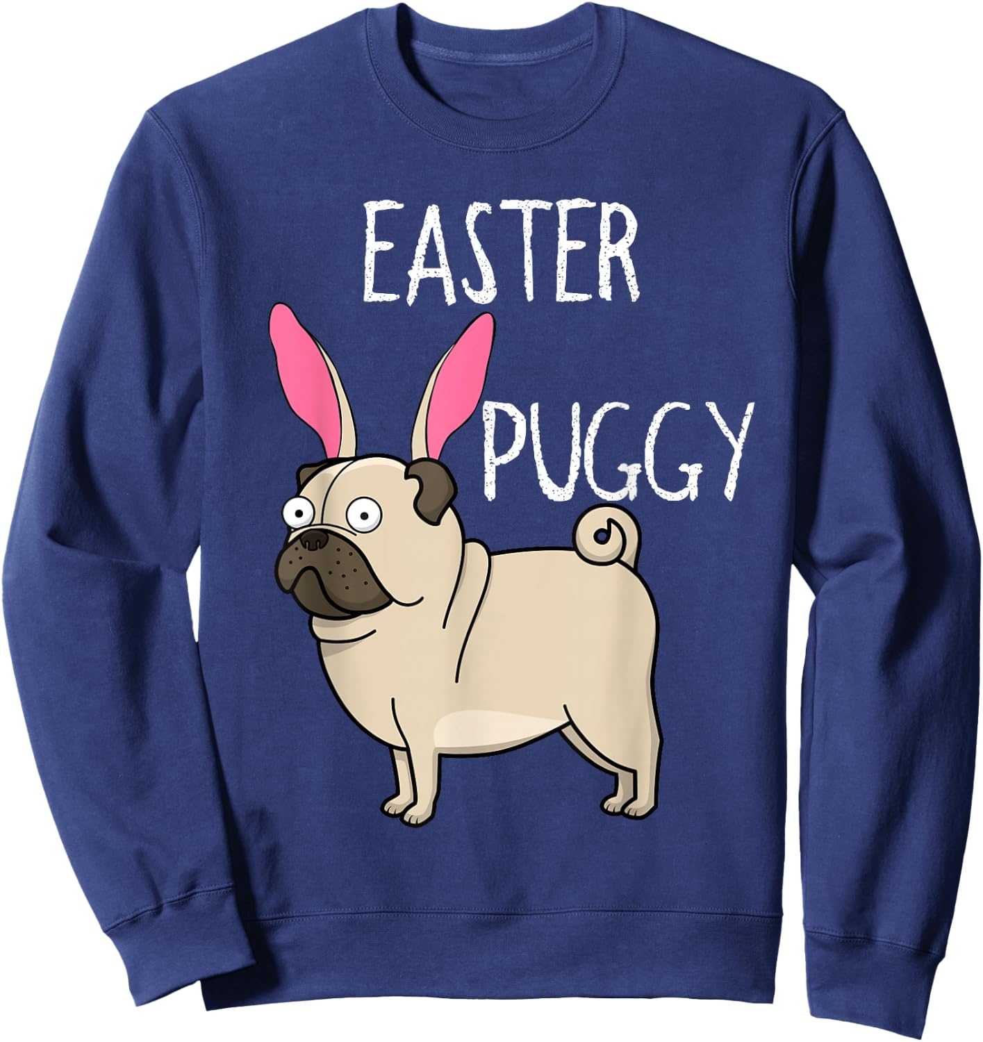 Easter Puggy Cute Dog Pug Holiday Sweatshirt - Sweatshirt | Navy