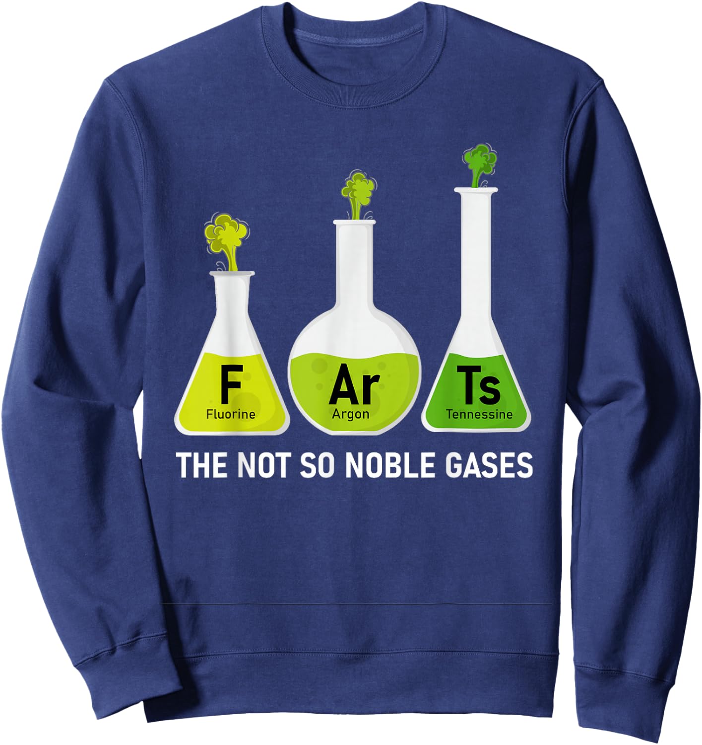 Farts The Not So Noble Gases Funny Chemistry Sweatshirt - Sweatshirt | Navy