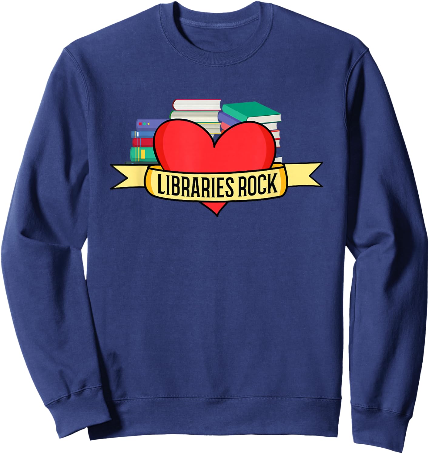 Funny Librarian Library Assistant Libraries Rock Book Lover Sweatshirt - Sweatshirt | Navy