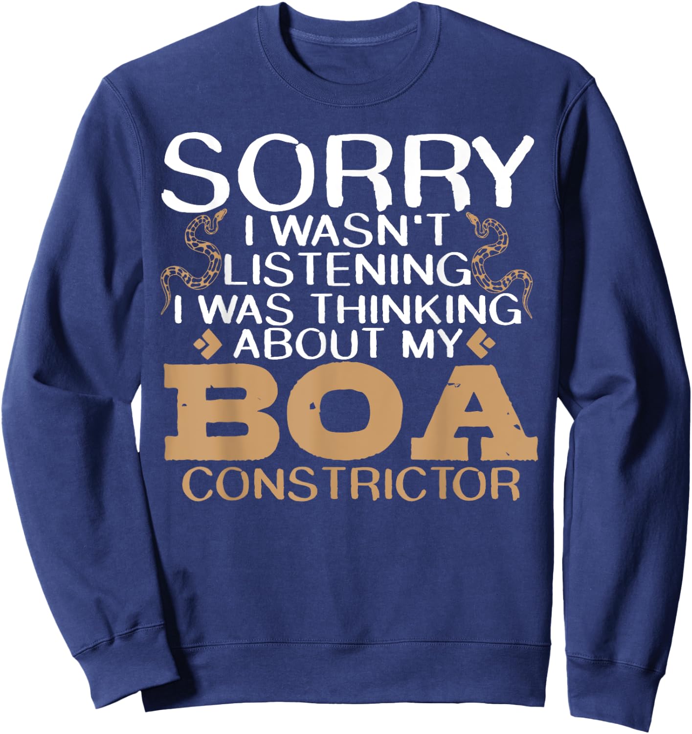 Boas Joke Saying Snake Reptile Snakes Boa Constrictor Sweatshirt - Sweatshirt | Navy