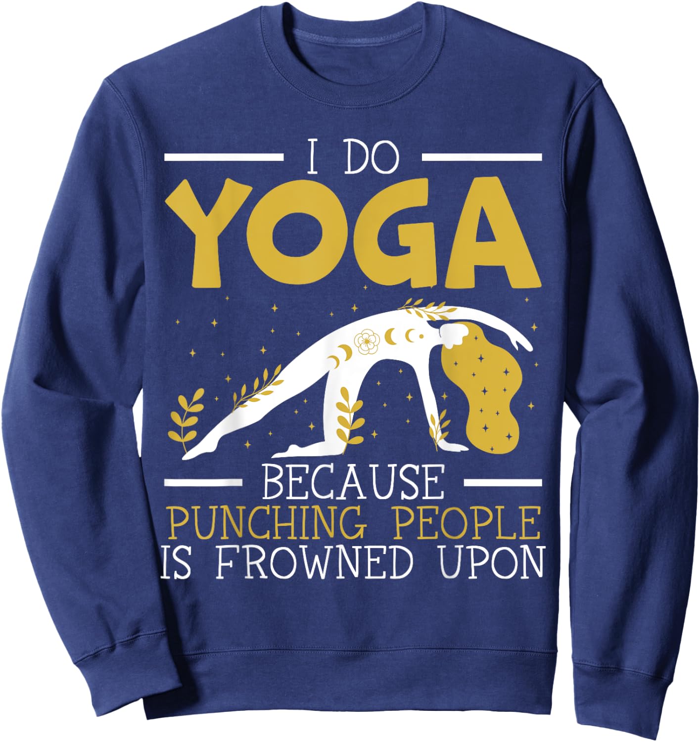 I Do Yoga Because Punching People Is Frowned Upon Meditate Sweatshirt - Sweatshirt | Navy