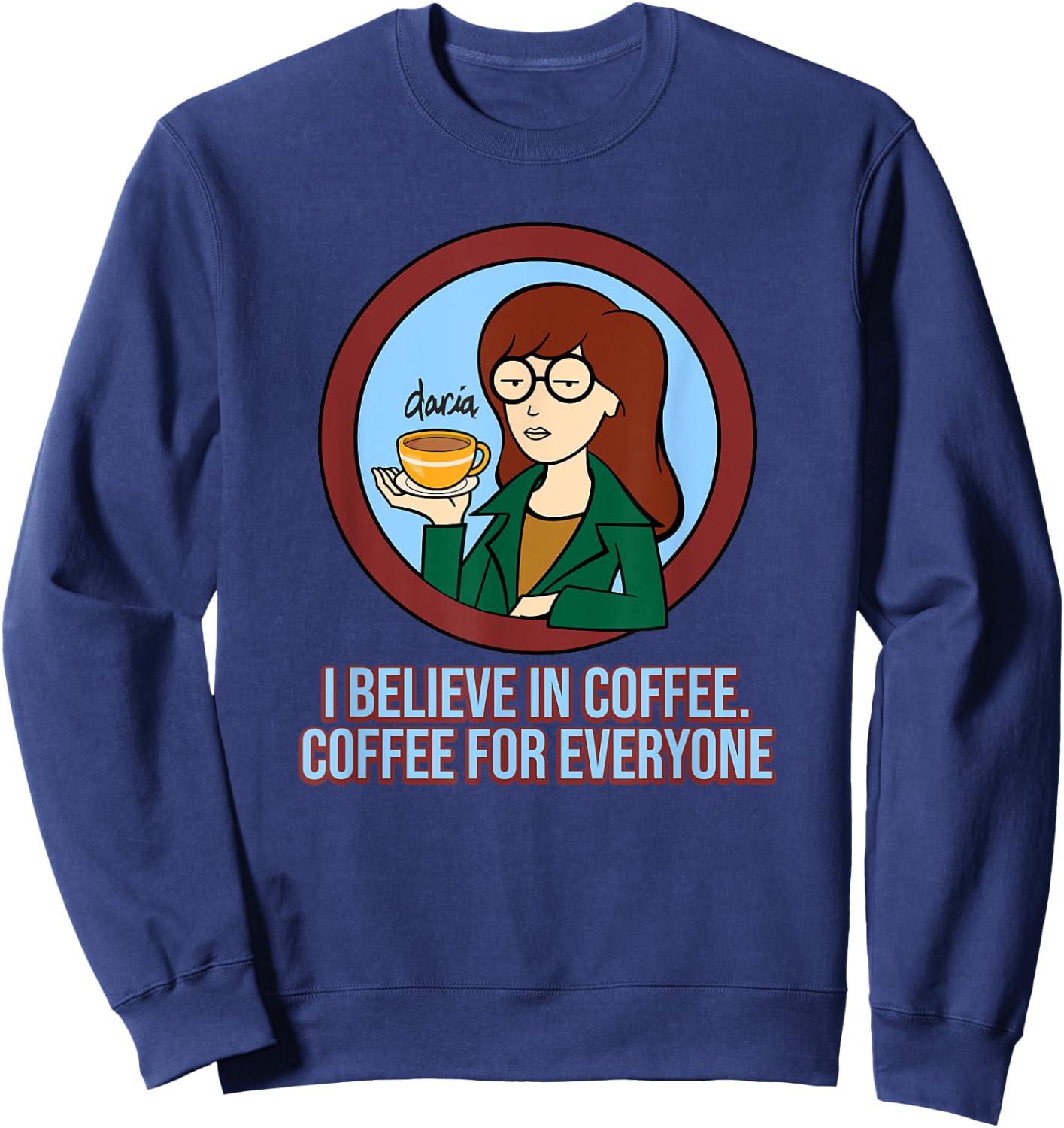 Mademark x Daria - I Believe in Coffee - Coffee for Everyone Sweatshirt - Sweatshirt | Navy