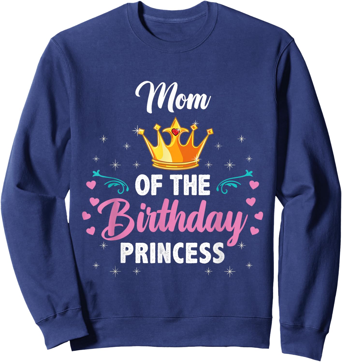 Mom Of The Birthday Princess Sweatshirt - Sweatshirt | Navy