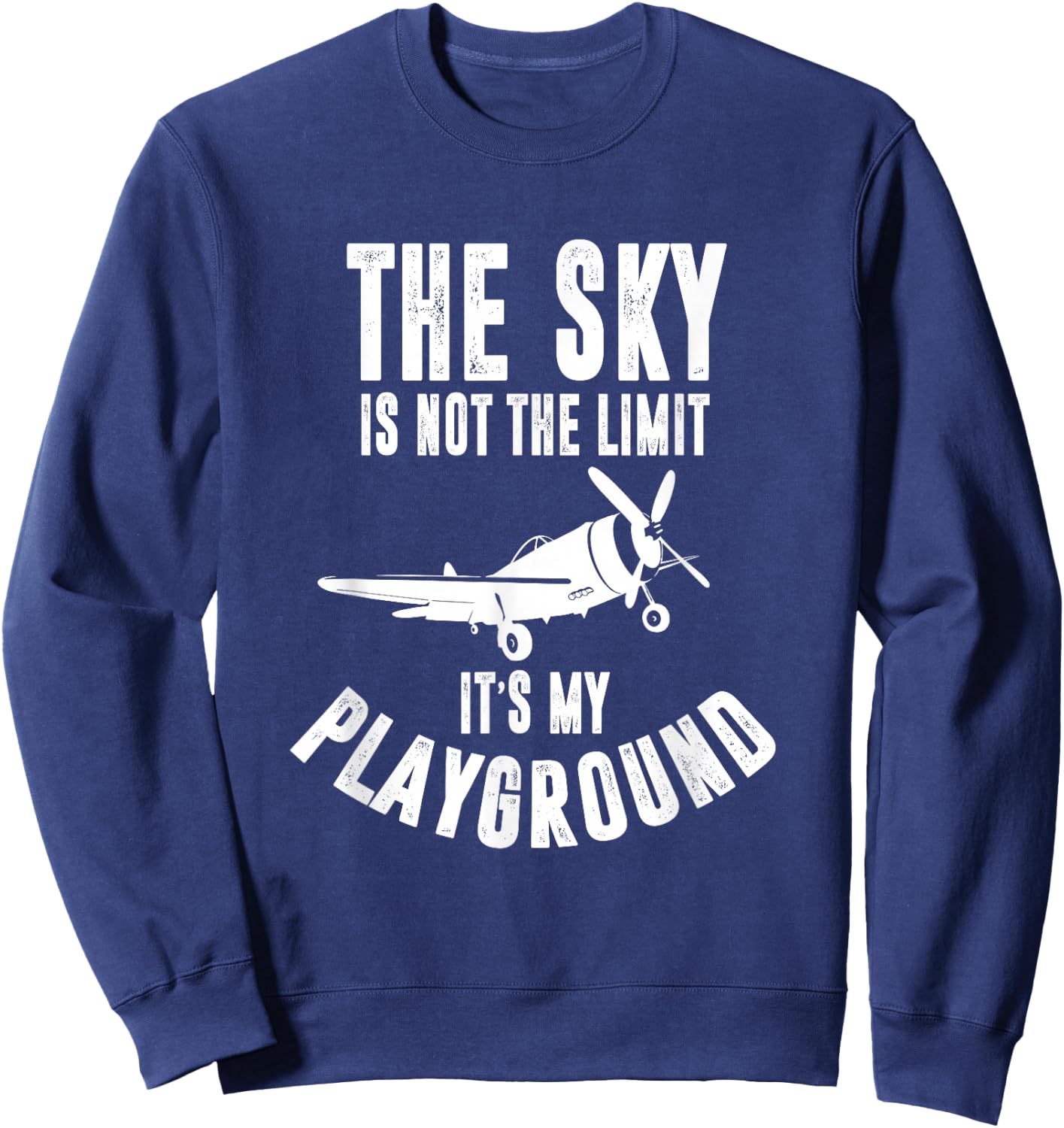 The Sky Is Not The Limit, It's My Playground , Pilot Sweatshirt - Sweatshirt | Navy