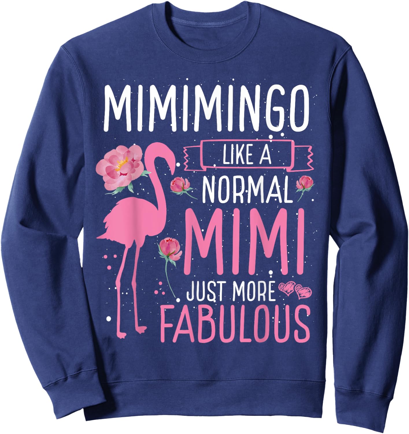 Mimingo Definition Like A Normal Mimi Just More Fabulous Sweatshirt - Sweatshirt | Navy