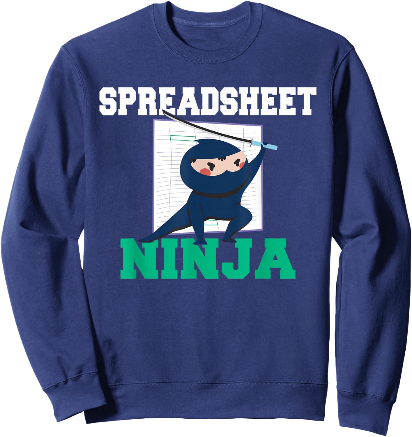 Spreadsheet Ninja Tax Bookkeeper Accounting Sweatshirt - Sweatshirt | Navy