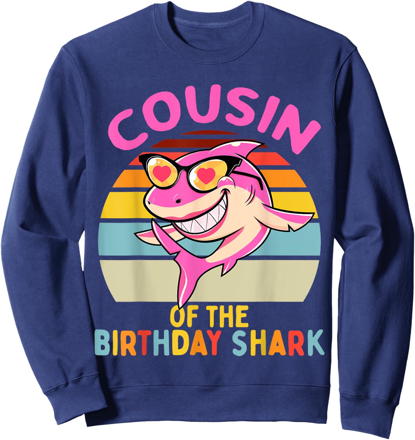 Cousin of the Shark Birthday Girls Matching Family Sweatshirt - Sweatshirt | Navy