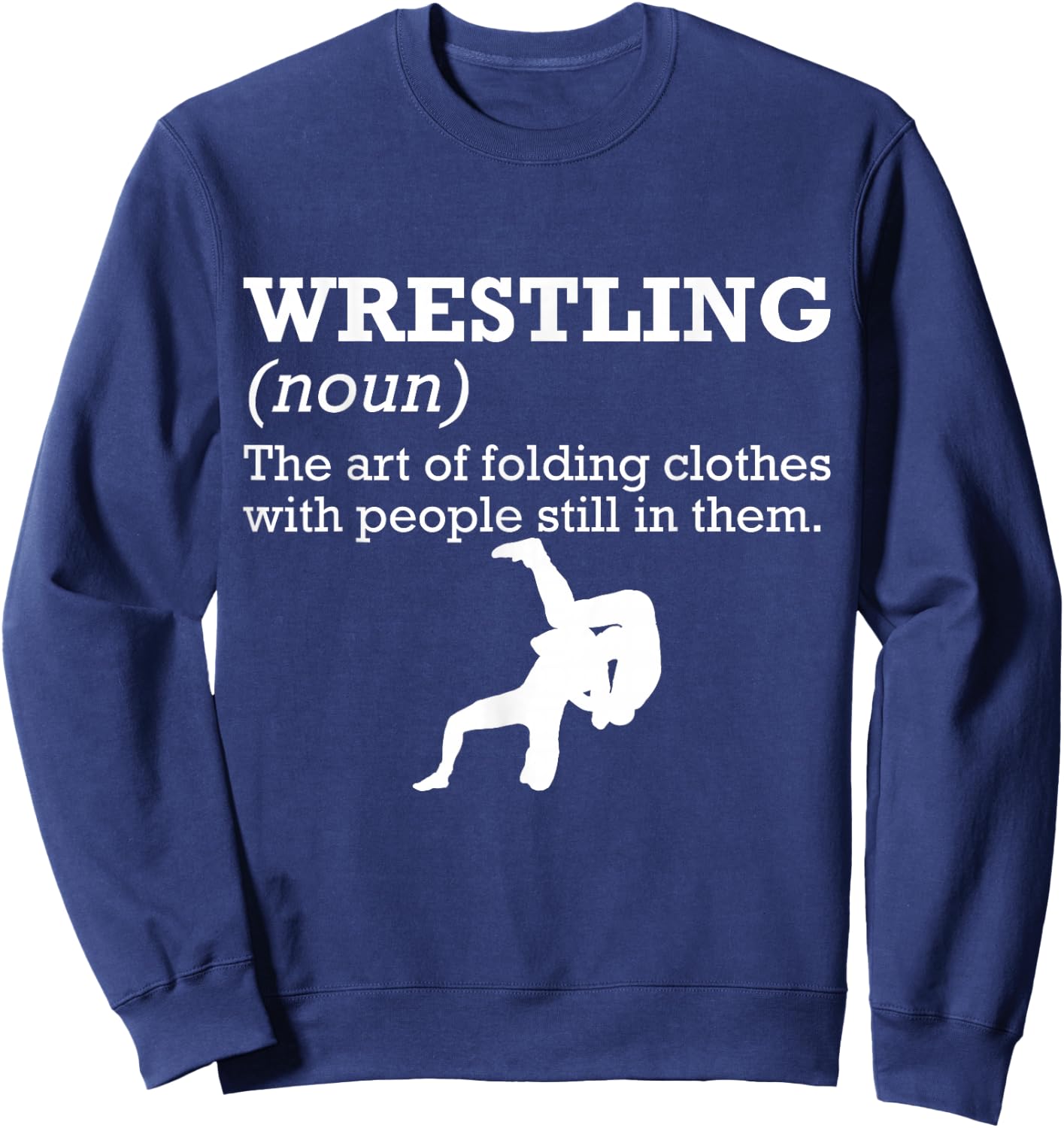 Funny Definition Wrestling Wrestler Small Sweatshirt - Sweatshirt | Navy