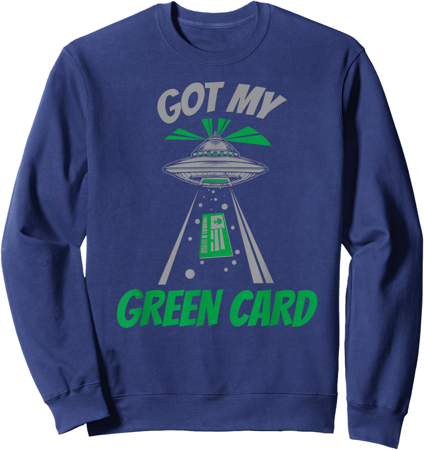 Got My Green Card Sweatshirt - Sweatshirt | Navy
