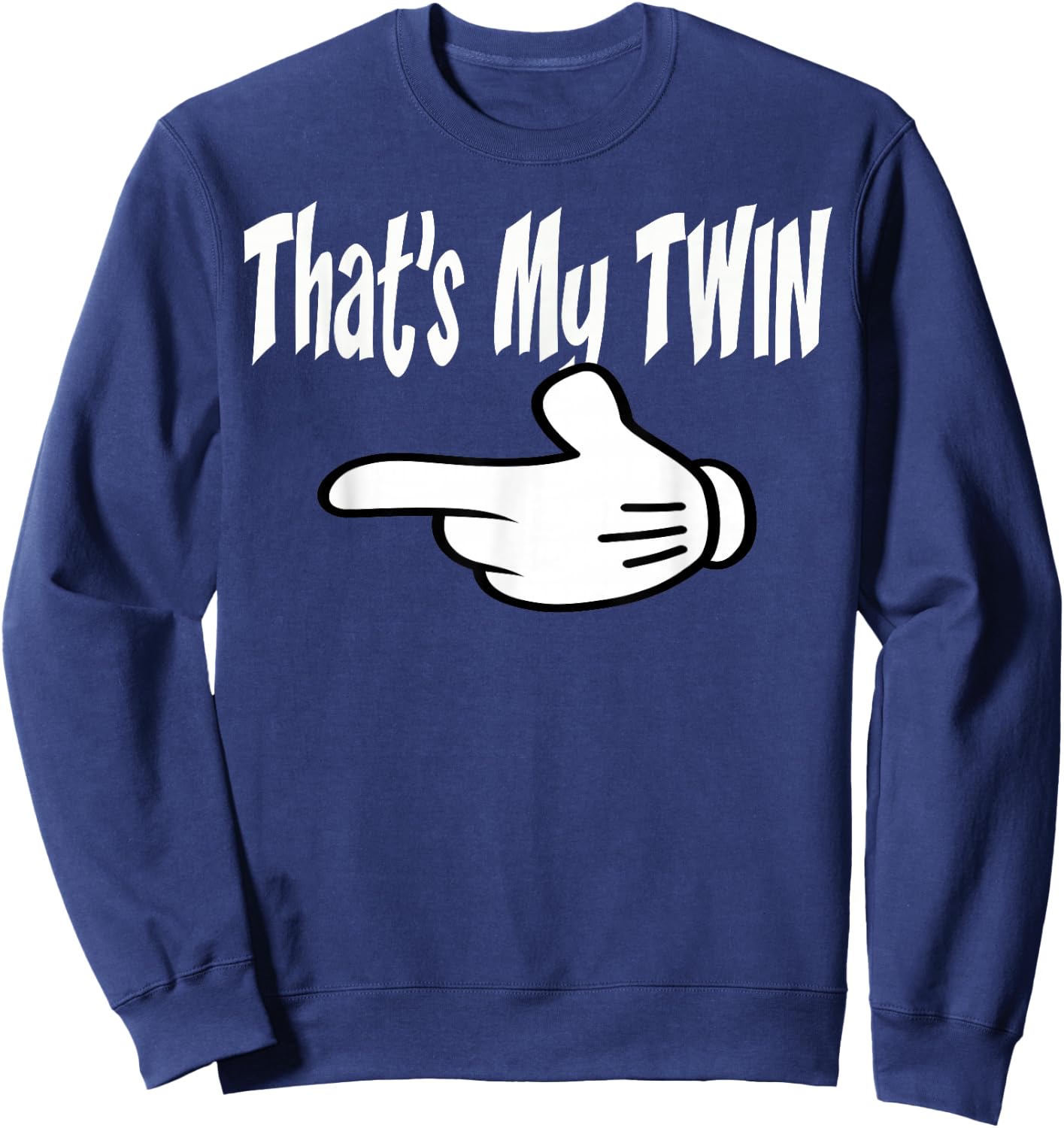 Twin Thats My Twin Left Hand Twins T Shirt Sweatshirt - Sweatshirt | Navy