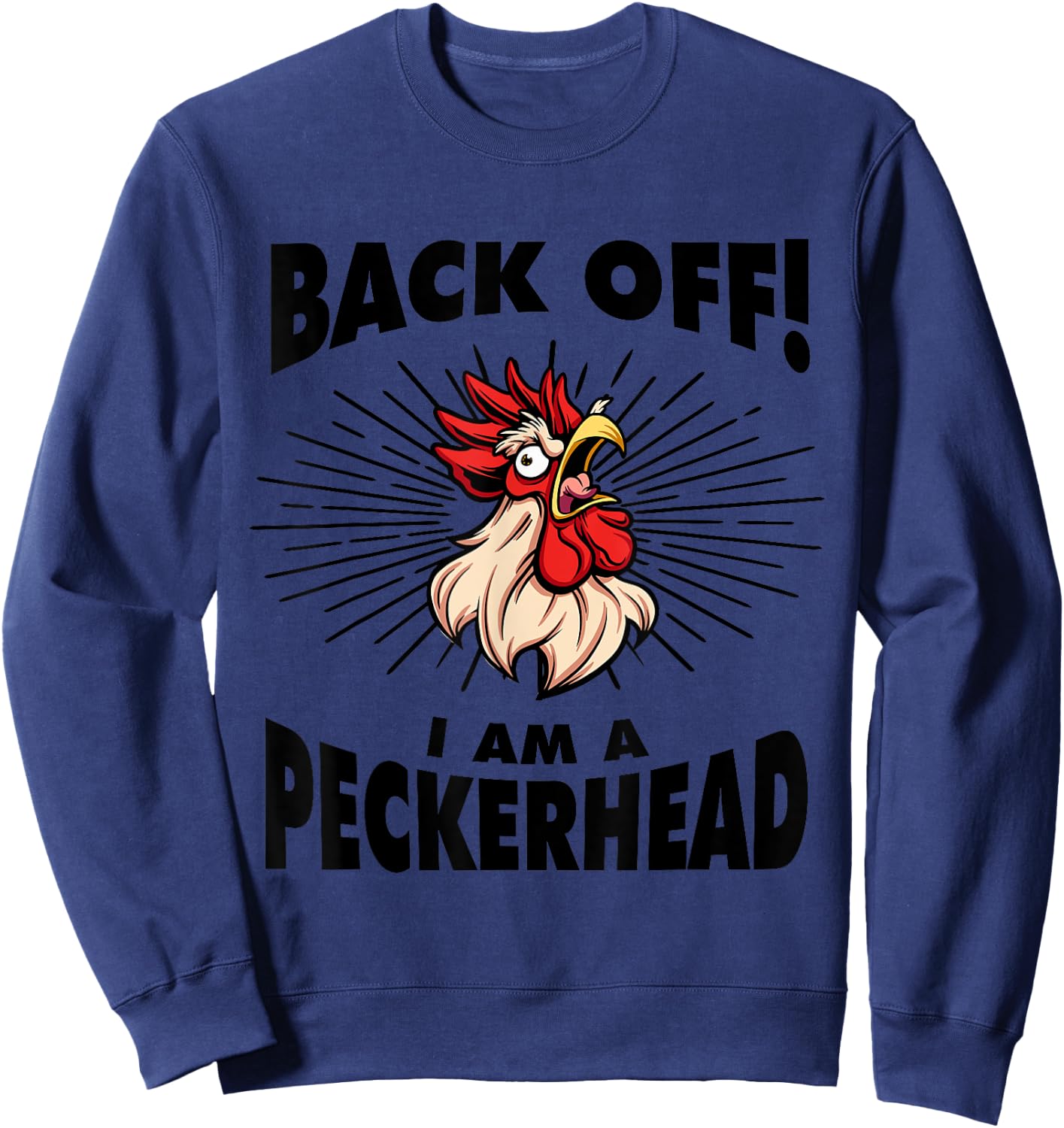 Funny Chicken Rooster Aggressive Poultry Apparel Back Off I'm A Peckerhead - Men's Grey Cotton Polyester Blend Short Sleeve Classic Fit - Funny - Size Small Sweatshirt - Sweatshirt | Navy