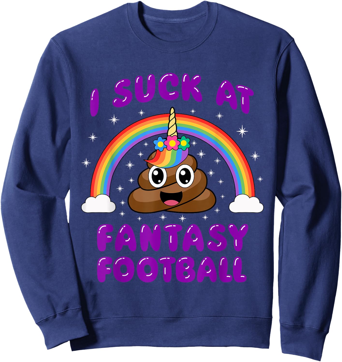 I Suck At Fantasy Football Poop Unicorn Funny Pink Sweatshirt - Sweatshirt | Navy