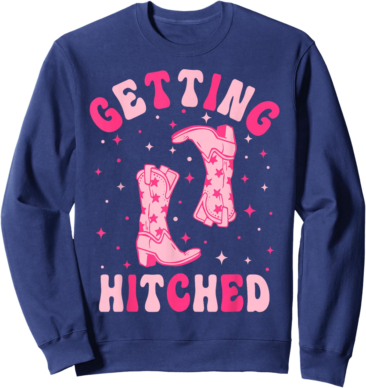 Getting Hitched Getting Rowdy Western Bachelorette Party Sweatshirt - Sweatshirt | Navy
