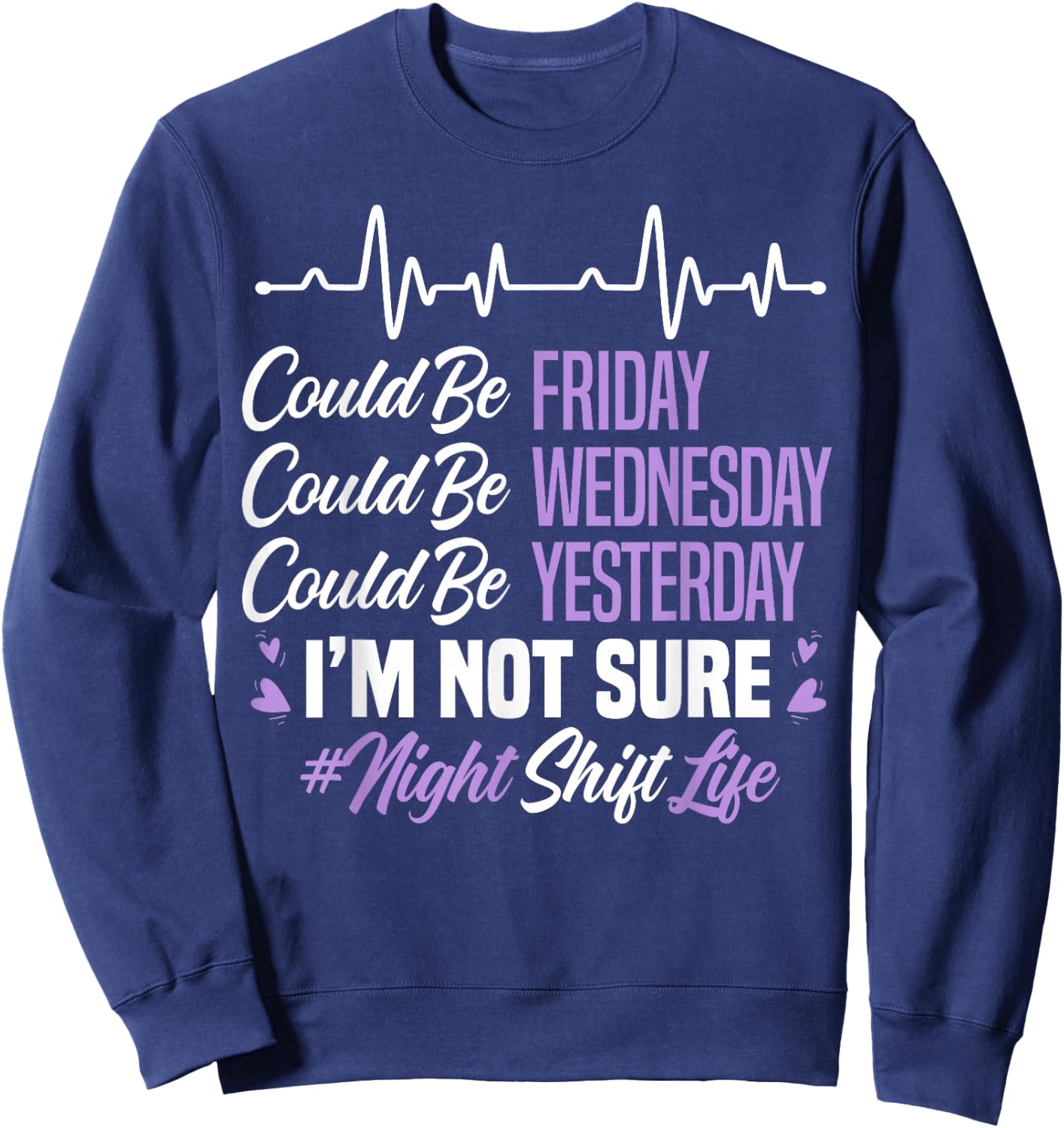 Night Shift Life Graveyard Shift Worker Employee Sweatshirt - Sweatshirt | Navy