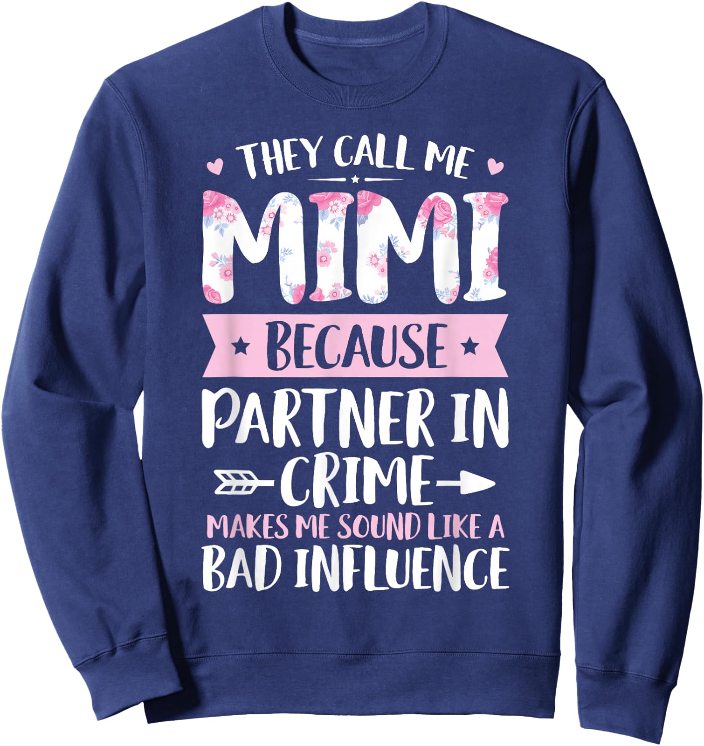They Call Me Mimi Because Partner in Crime Funny Mothers Day Small Sweatshirt - Sweatshirt | Navy
