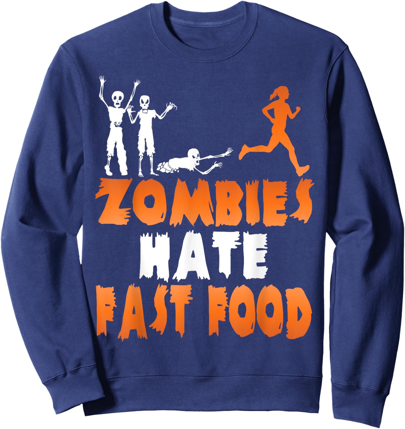 Zombies Hate Fast Food Funny Halloween Running Sweatshirt - Sweatshirt | Navy