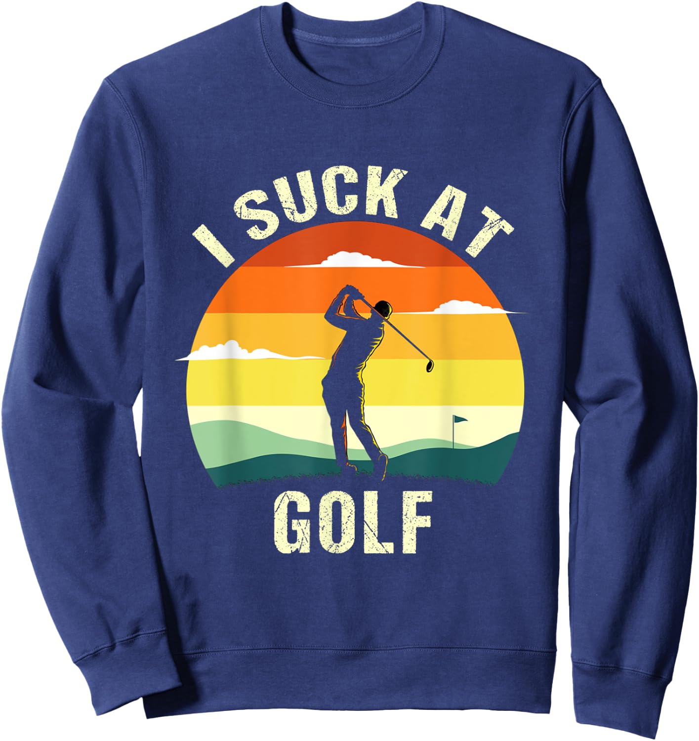 Funny I Suck At Golf Sweatshirt - Sweatshirt | Navy