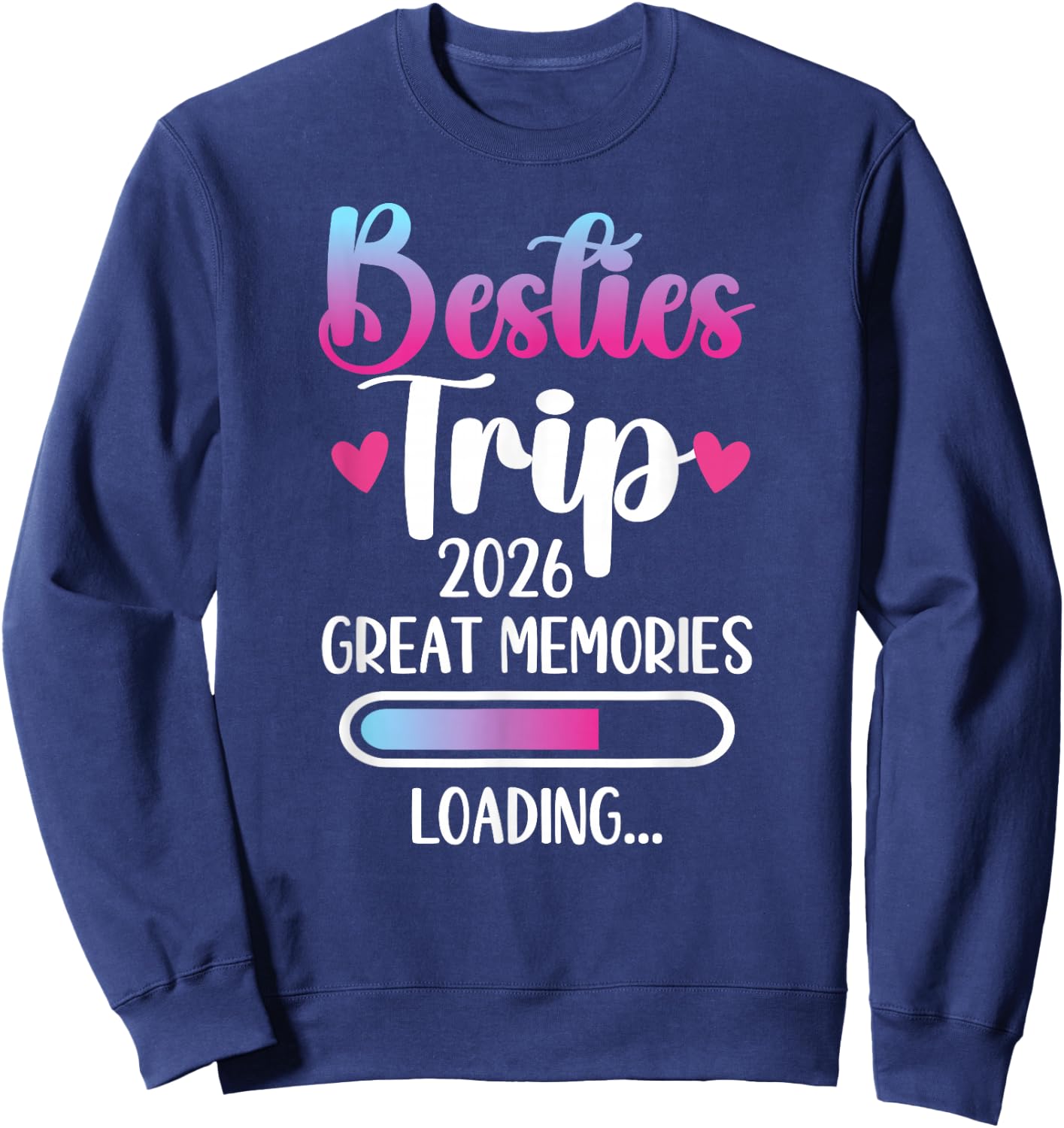 Besties Trip 2026 Great Memories Best Friend Night Out Sweatshirt - Sweatshirt | Navy
