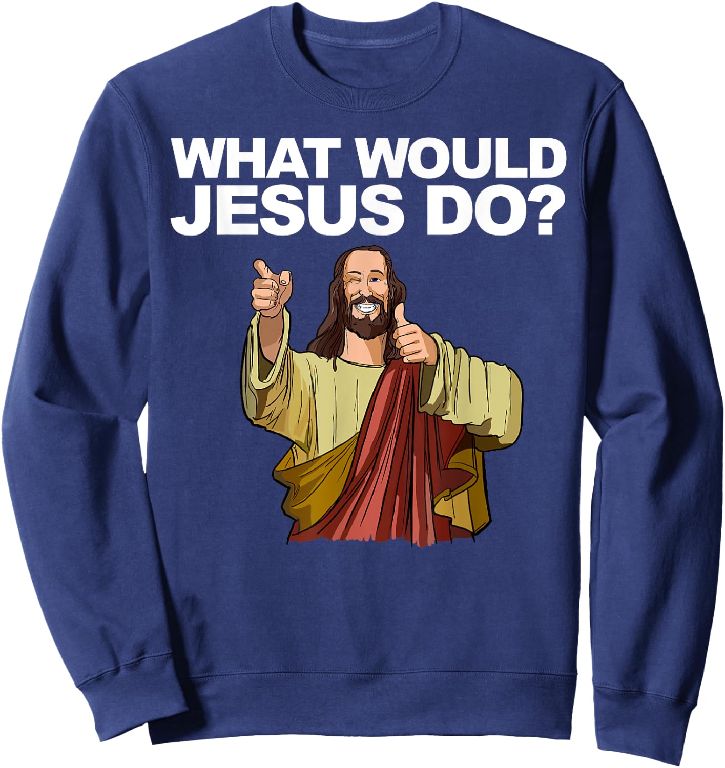 What Would Jesus Do Sweatshirt - Sweatshirt | Navy